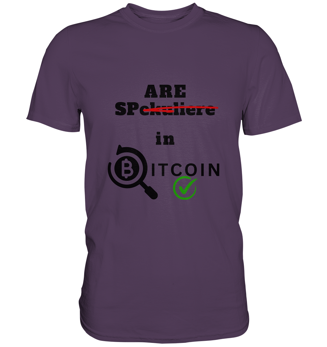 SPARE in BITCOIN (Version "nicht spekuliere", Lupe, grüner Haken)  - Premium Shirt