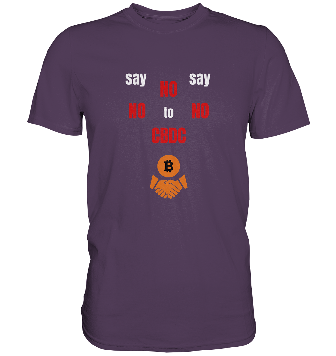 SAY NO NO NO to CBDC - (Ladies Collection 21% Rabatt bis zum Halving 2024) - Premium Shirt