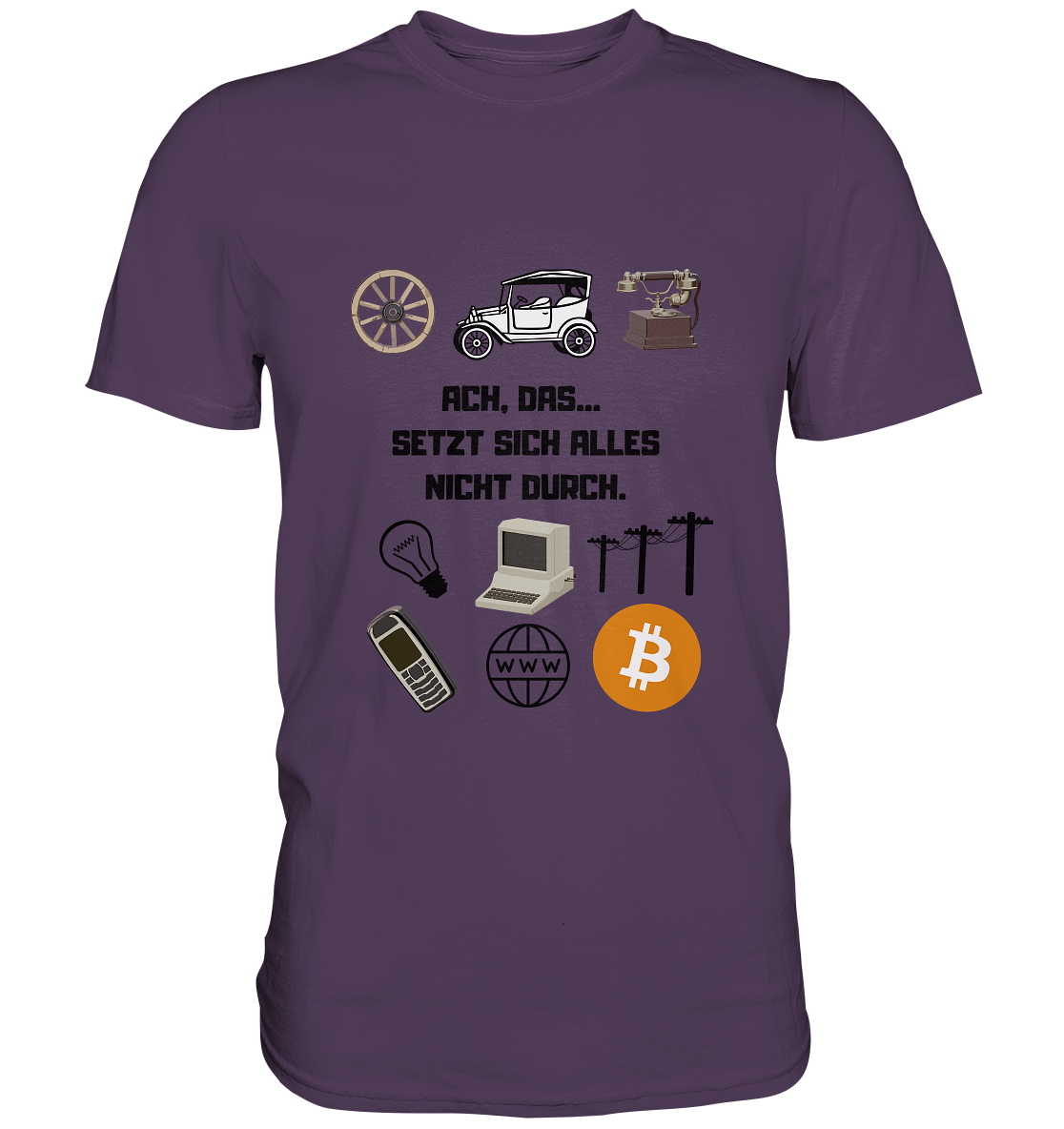 ACH, DAS... SETZT SICH ALLES NICHT DURCH. (Grafiken, BTC Symbol) - LADIES COLLECTION 21% automat. Rabatt bis zum Halving 2024  - Premium Shirt