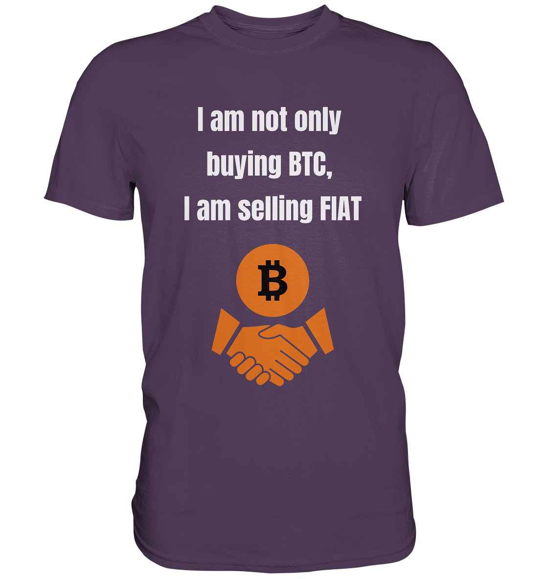I am not only buying BTC, I am selling FIAT (Ladies Collection 21% Rabatt bis zum Halving 2024) - Premium Shirt