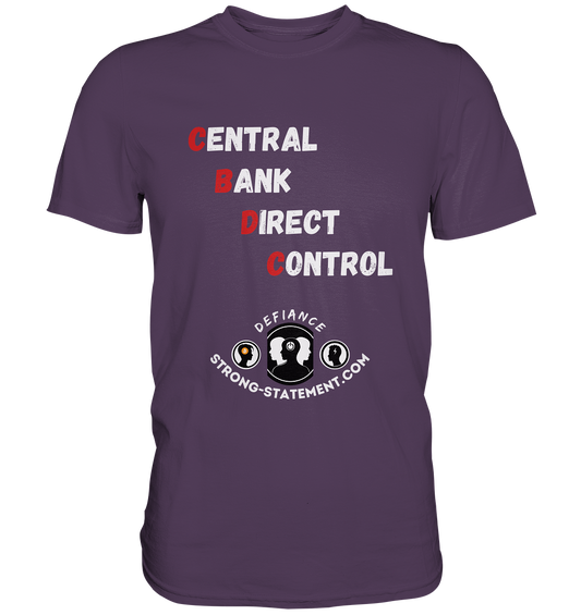 CENTRAL BANK DIRECT CONTROL -DEFIANCE -Strong-Statement.com (Ladies Collection 21% Rabatt bis zum Halving 2024)  - Premium Shirt