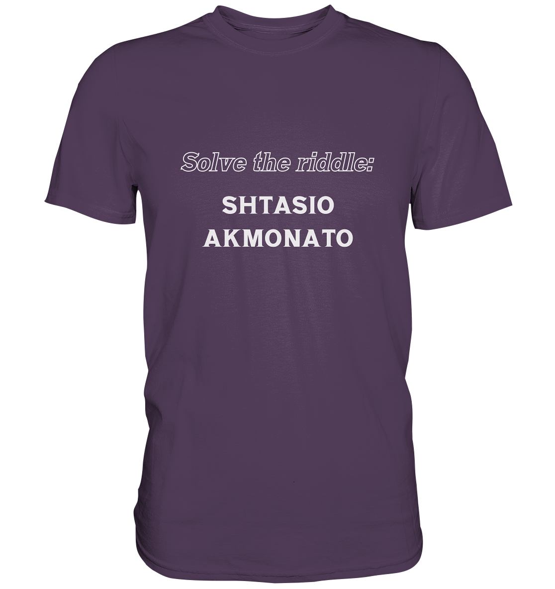 SOLVE THE RIDDLE - SHTASIO AKMONATO - Premium Shirt