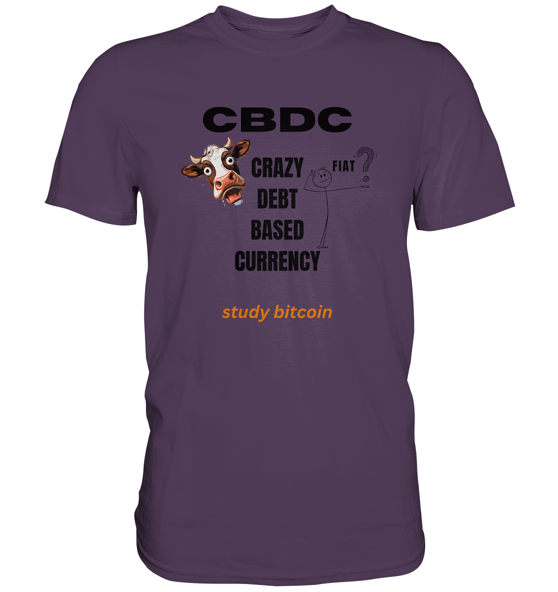 CBDC - CRAZY DEBT BASED CURRENCY - FIAT ? study bitcoin - Premium Shirt