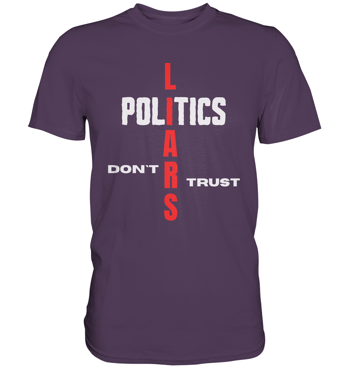 DON`T TRUST POLITICS, LIARS (Ladies Collection, Vers. 2)  - Premium Shirt