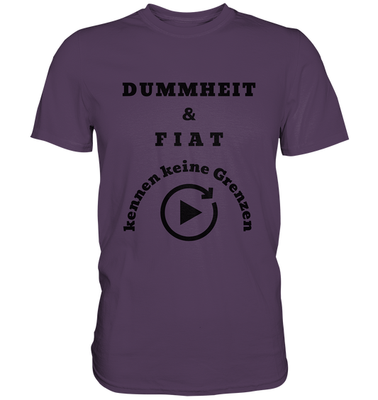 DUMMHEIT & FIAT KENNEN KEINE GRENZEN (ENDLOS-PLAYBUTTON) - Ladies Collection 21% Rabatt bis zum Halving 2024)