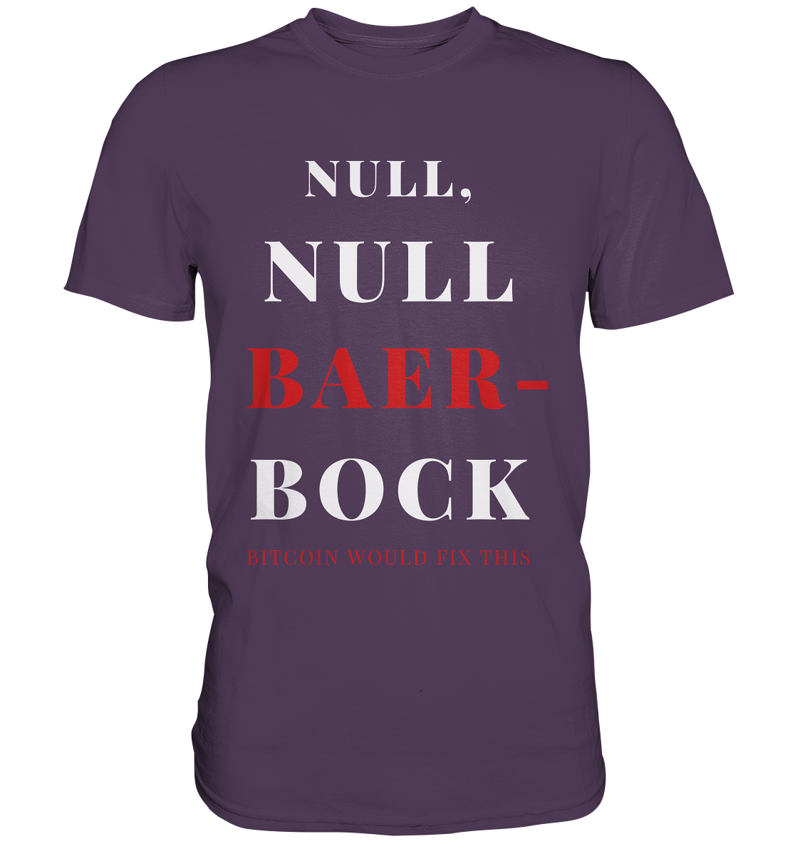 NULL, NULL BAER-BOCK - BITCOIN WOULD FIX... - STUDY BITCOIN   - Premium Shirt