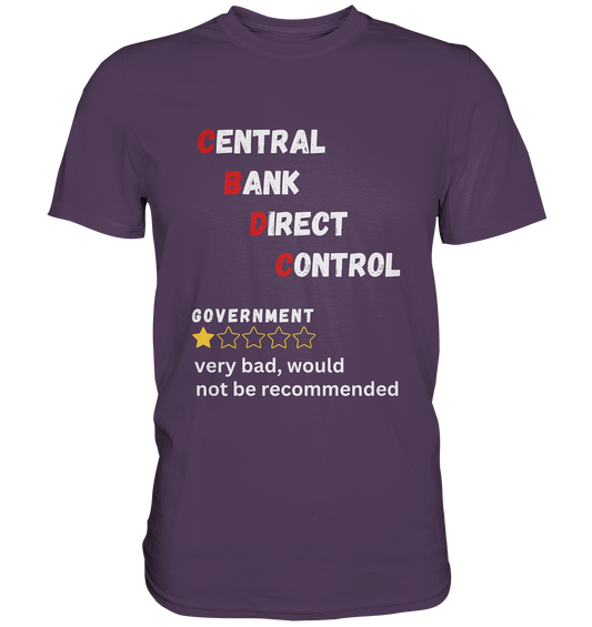 CENTRAL BANK DIRECT CONTROL - Government... not be recommended (Ladies Collection 21% Rabatt bis zum Halving 2024)  - Premium Shirt
