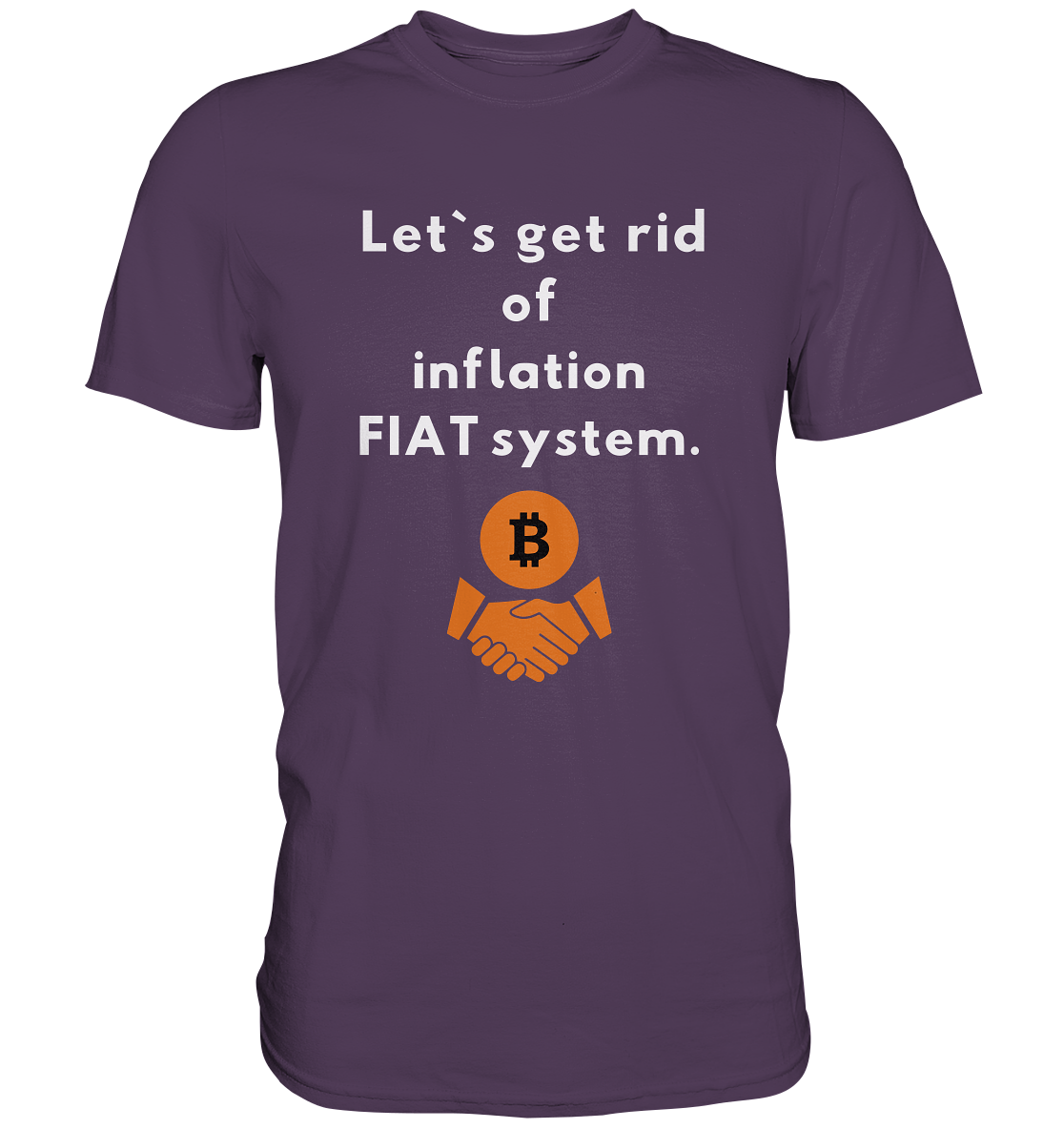 Let`s get rid of inflation FIAT system (Ladies Collection 21% Rabatt bis zum Halving 2024) - Premium Shirt