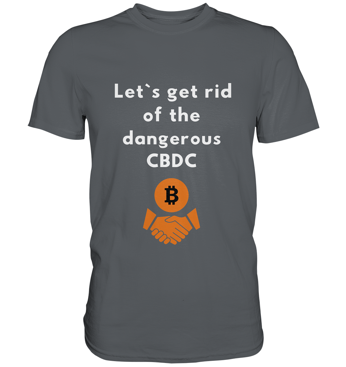 Let`s get rid of the dangerous CBDC - Premium Shirt