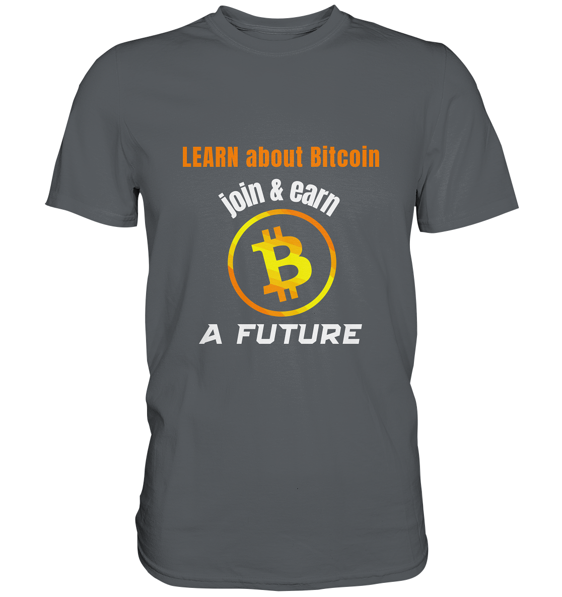 LEARN ABOUT BITCOIN - join & earn - A FUTURE - Premium Shirt
