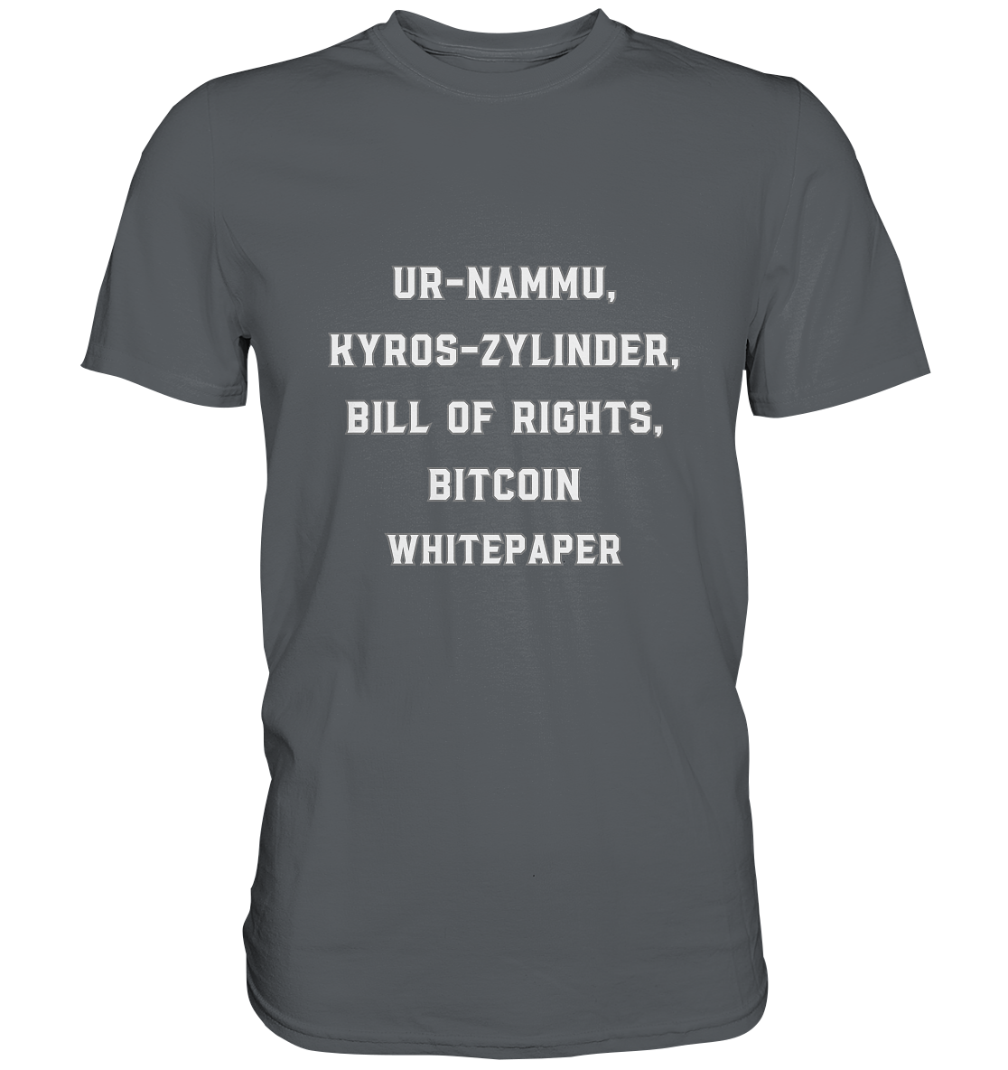 UR-NAMMU, KYROS-ZYLINDER, BILL OF RIGHTS, BITCOIN WHITEPAPER - Premium Shirt