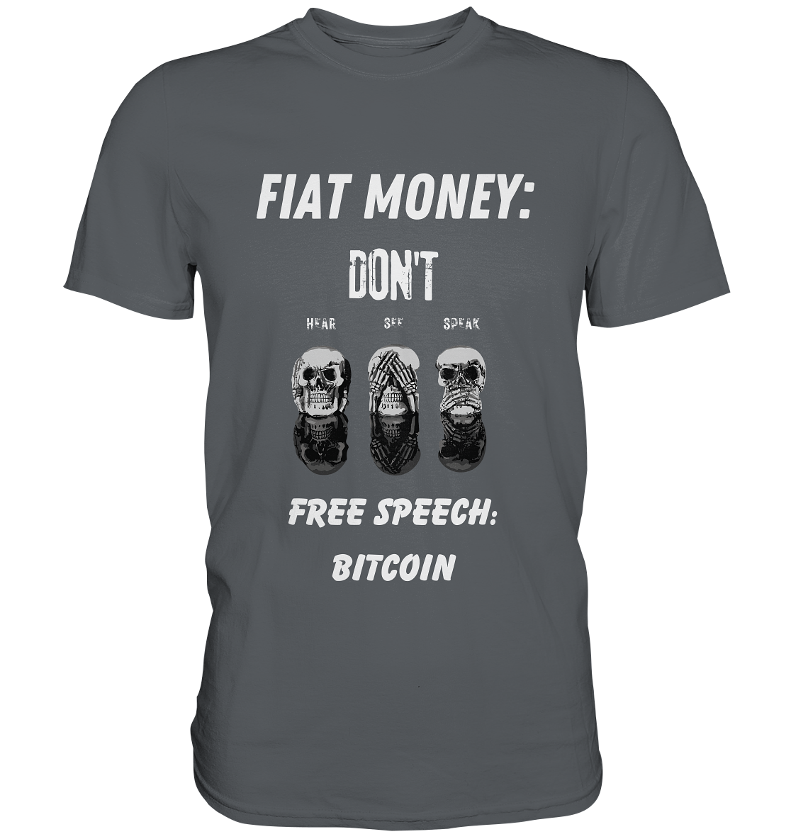 FIAT MONEY: DON´T HEAR, SEE, SPEAK - FREE SPEECH: BITCOIN  (Ladies Collection 21% Rabatt bis zum Halving 2024)  - Premium Shirt