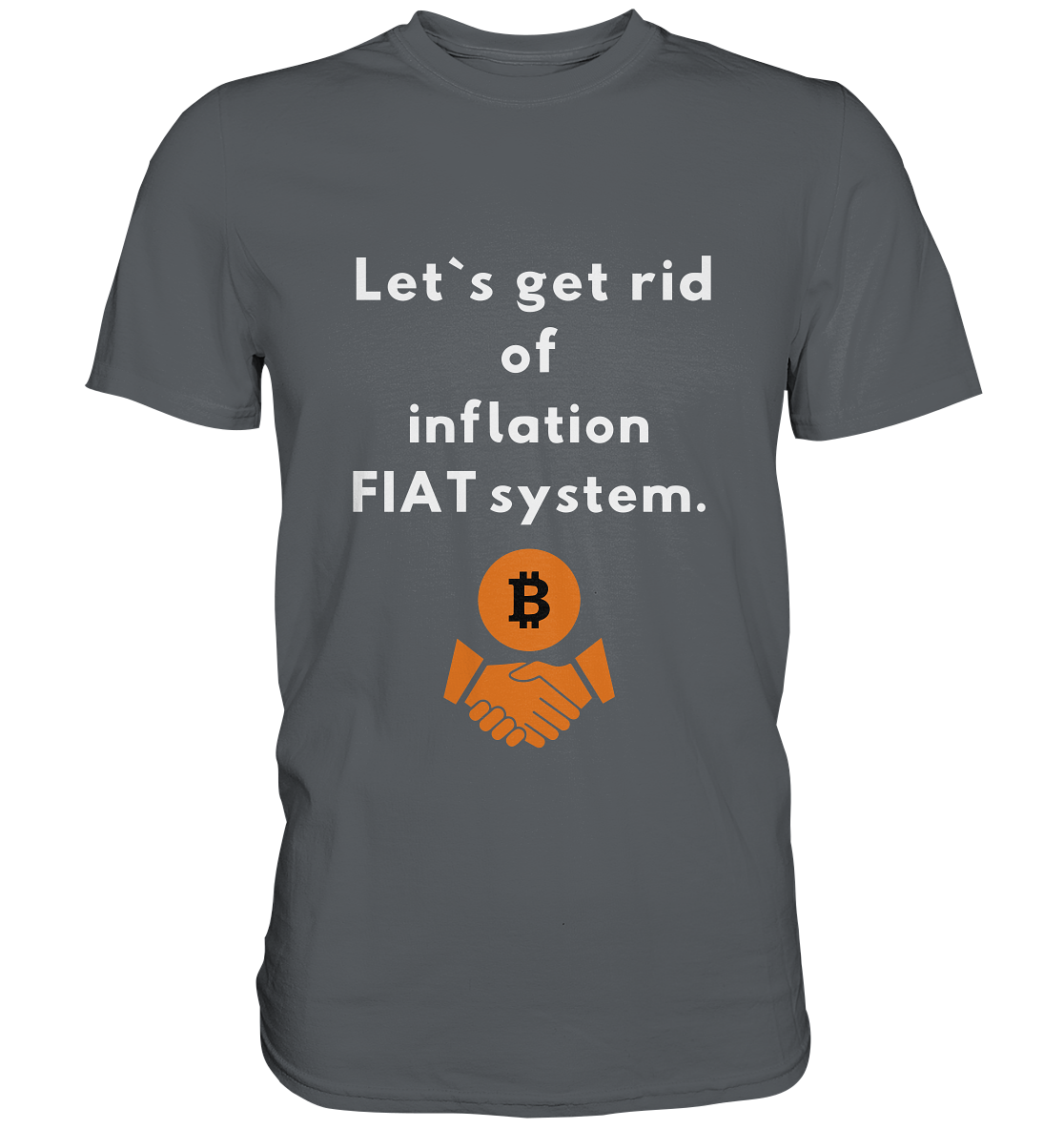 Let`s get rid of inflation FIAT system - Premium Shirt