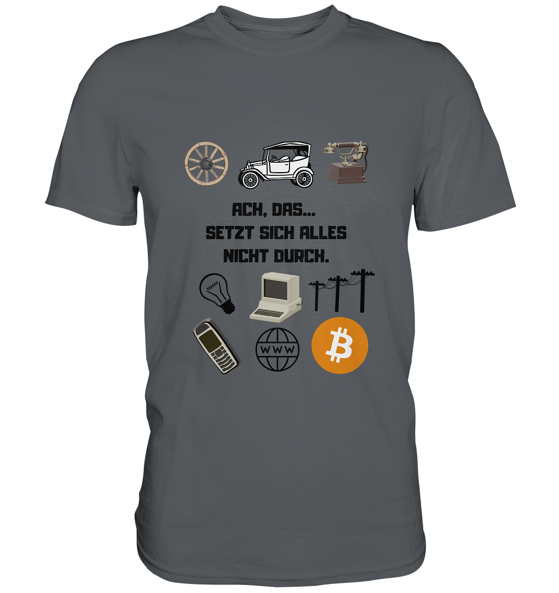 ACH, DAS... SETZT SICH ALLES NICHT DURCH. (Grafiken, BTC Symbol) - LADIES COLLECTION 21% automat. Rabatt bis zum Halving 2024  - Premium Shirt