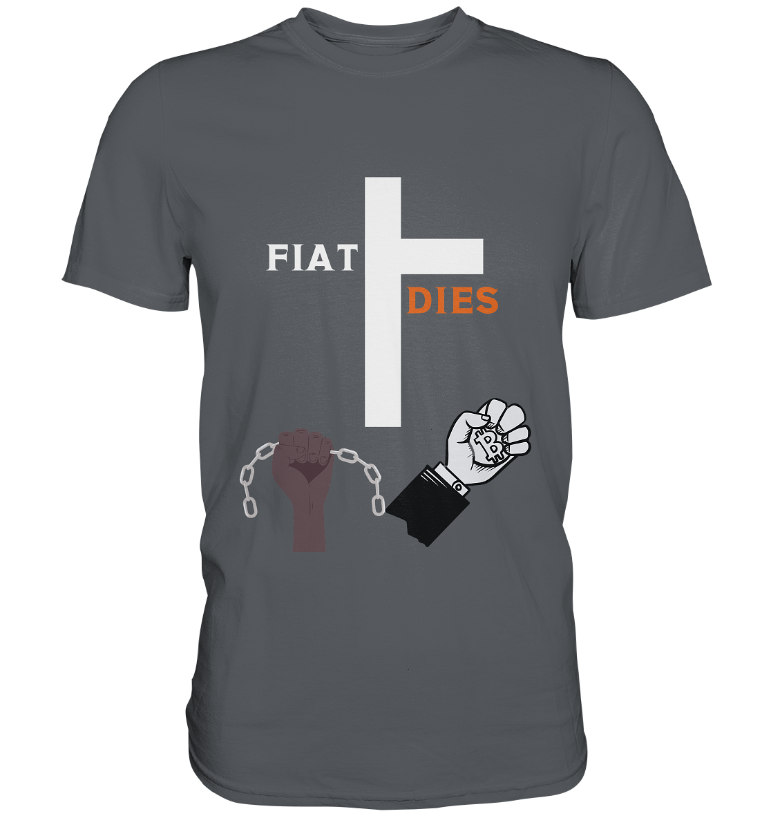 FIAT DIES (Kreuz + gesprengte Ketten & Hand mit Bitcoin) - Premium Shirt
