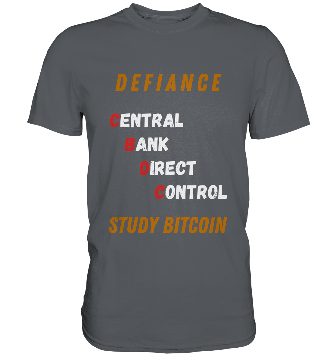 CENTRAL BANK DIRECT CONTROL -DEFIANCE - STUDY BITCOIN (Ladies Collection 21% Rabatt bis zum Halving 2024)   - Premium Shirt