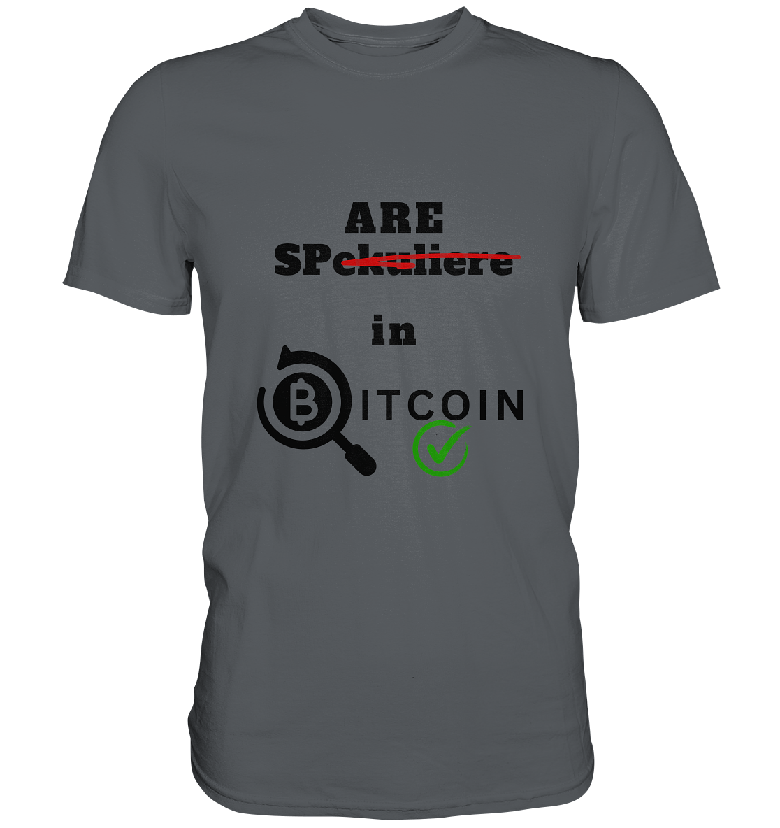 SPARE in BITCOIN (Version "nicht spekuliere", Lupe, grüner Haken)  - Premium Shirt