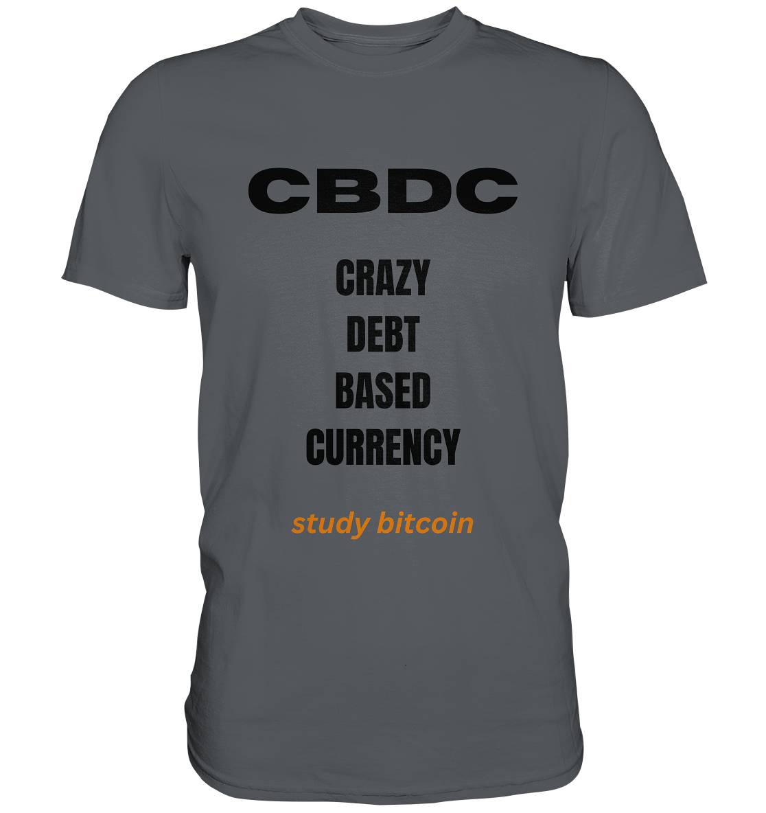 CBDC - CRAZY DEBT BASED CURRENCY - study bitcoin  (Text only - Ladies Collection 21% Rabatt bis zum Halving 2024)  - Premium Shirt