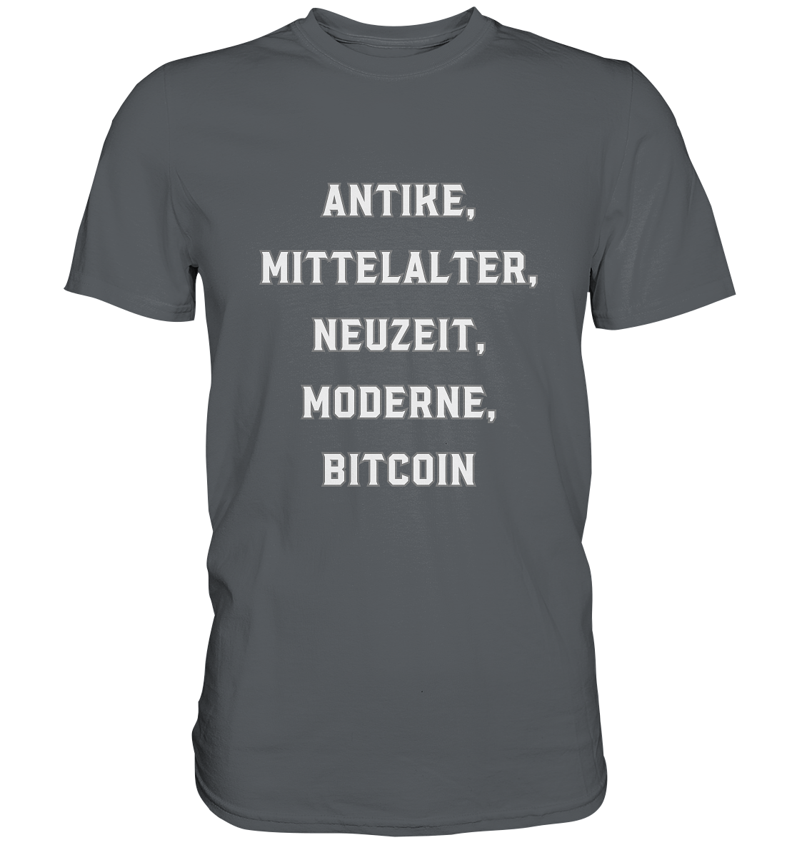 ANTIKE, MITTELALTER, NEUZEIT, MODERNE, BITCOIN - Ladies Collection   - Premium Shirt