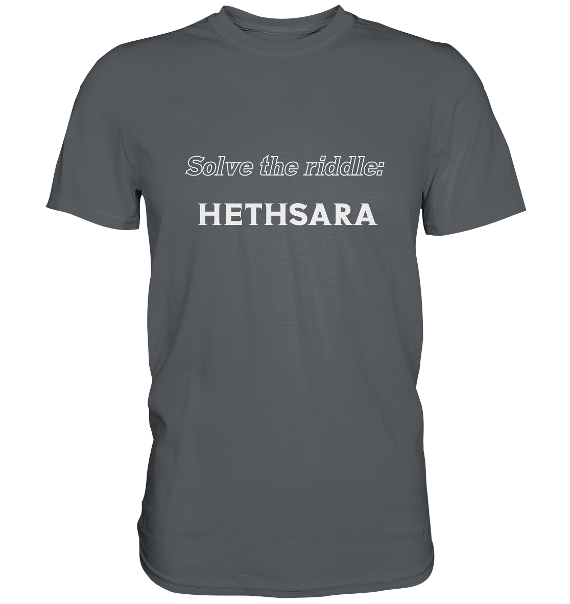 SOLVE THE RIDDLE - HETHSARA - Premium Shirt