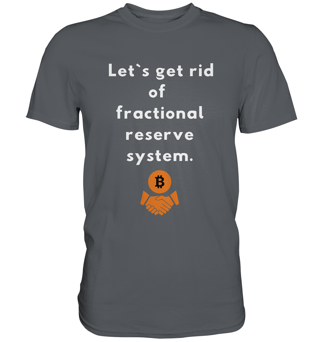 Let`s get rid of fractional reserve system (Ladies Collection 21% Rabatt bis zum Halving 2024) - Premium Shirt