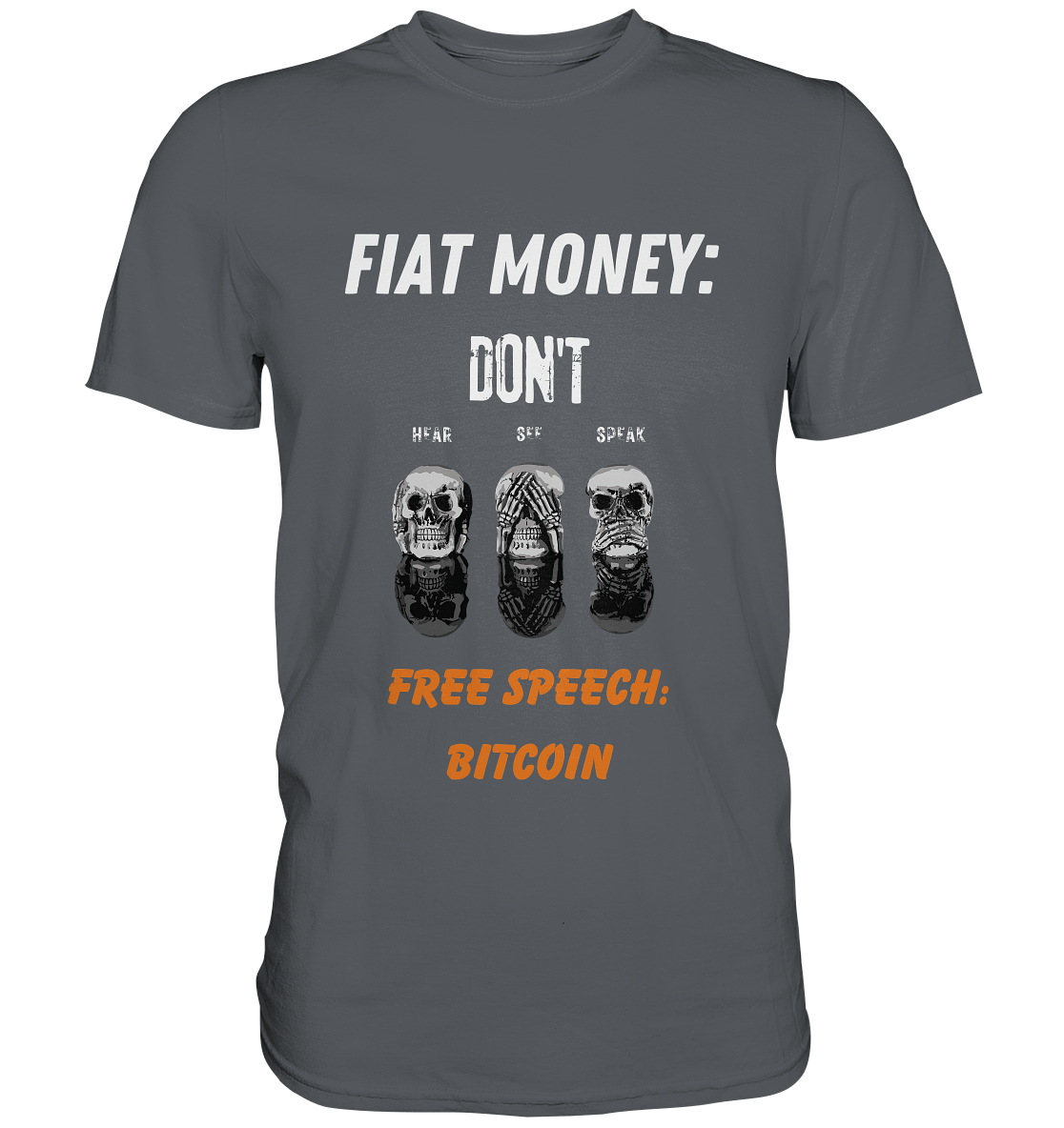 FIAT MONEY: DON´T HEAR, SEE, SPEAK - FREE SPEECH: BITCOIN (orange) (Ladies Collection 21% Rabatt bis zum Halving 2024) - Premium Shirt