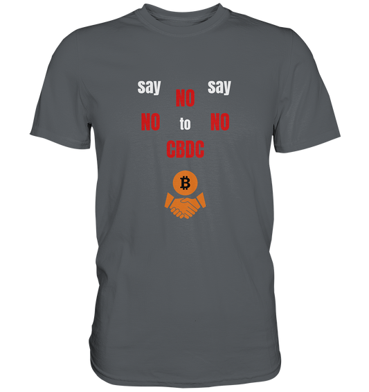 SAY NO NO NO to CBDC - (Ladies Collection 21% Rabatt bis zum Halving 2024) - Premium Shirt