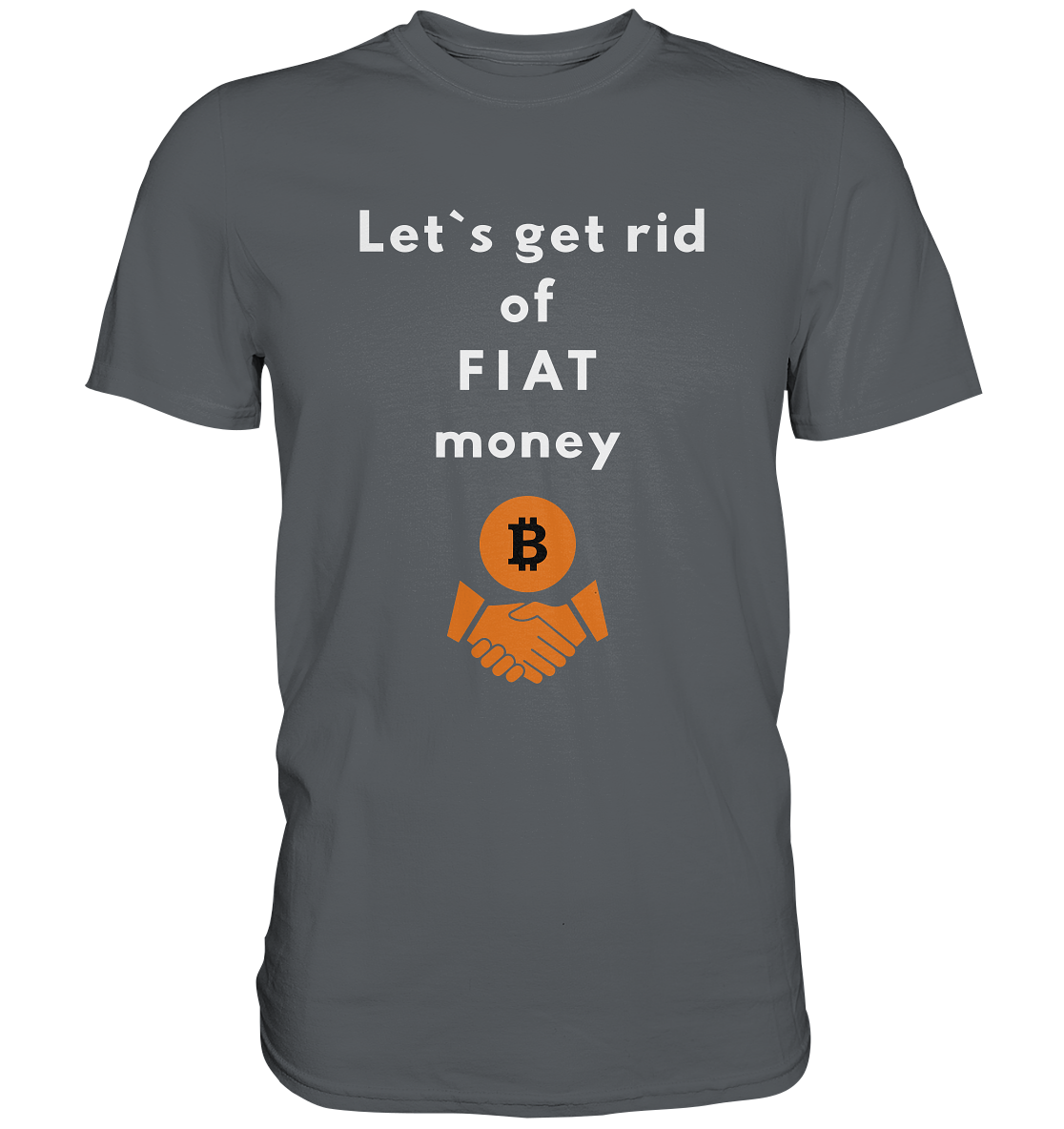 Let`s get rid of FIAT money (Ladies Collection 21% Rabatt bis zum Halving 2024) - Premium Shirt