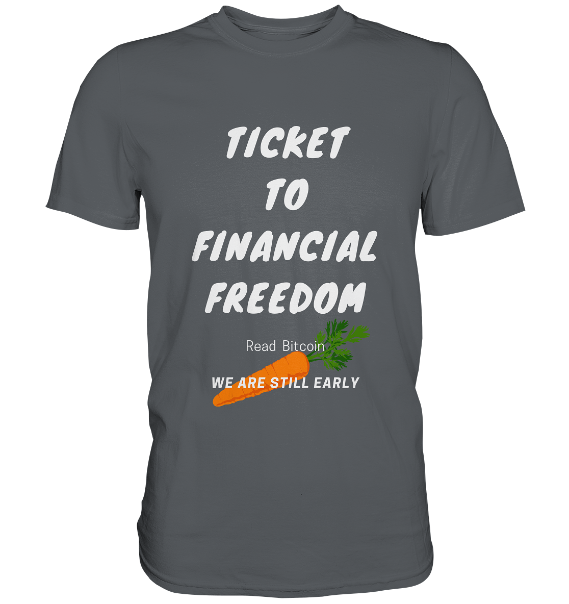 TICKET TO FINANCIAL FREEDOM (Carrot Version) Read Bitcoin - We are still early - LADIES COLLECTION 21% automat. Rabatt bis zum Halving 2024    - Premium Shirt