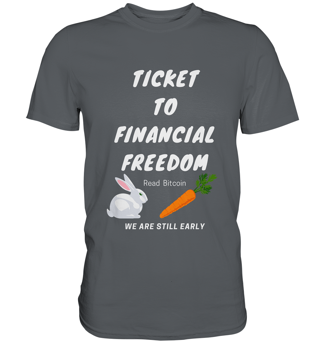 TICKET TO FINANCIAL FREEDOM (Bunny & Carrot Version) Read Bitcoin - We are still early   - Premium Shirt