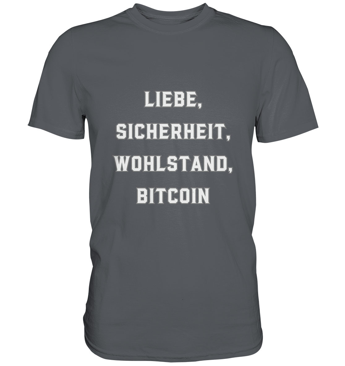 LIEBE, SICHERHEIT, WOHLSTAND, BITCOIN  - Premium Shirt