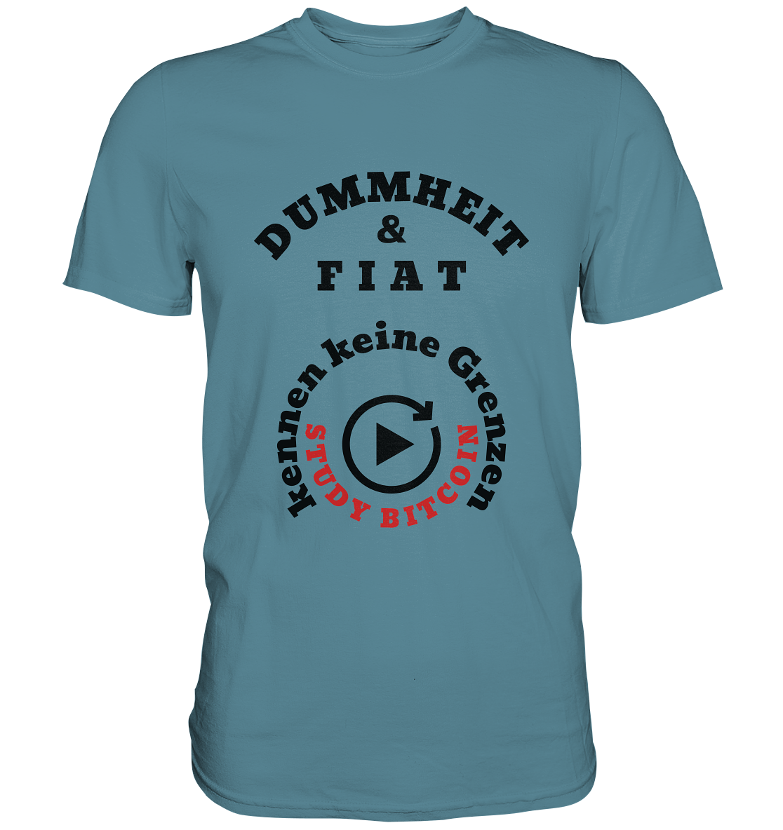 DUMMHEIT & FIAT kennen keine Grenzen - STUDY BITCOIN (rund in rund) # ENDLOS-PLAYBUTTON - Ladies Collection 21% Rabatt bis zum Halving 2024  - Premium Shirt