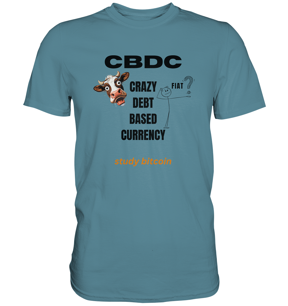 CBDC - CRAZY DEBT BASED CURRENCY - FIAT ? study bitcoin - Premium Shirt
