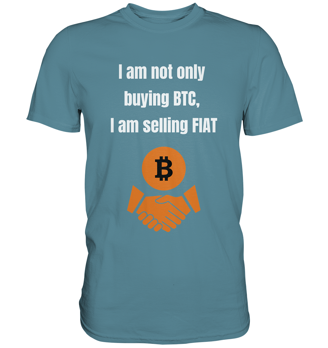 I am not only buying BTC, I am selling FIAT (Ladies Collection 21% Rabatt bis zum Halving 2024) - Premium Shirt