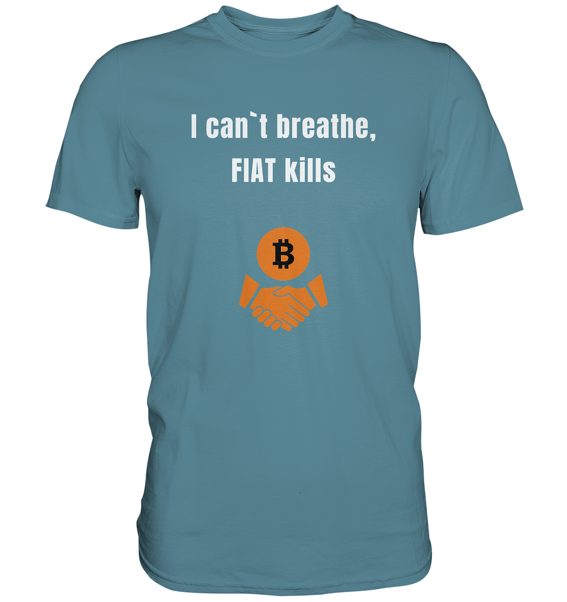 I can`t breathe, FIAT kills (Ladies Collection 21% Rabatt bis zum Halving 2024)  - Premium Shirt