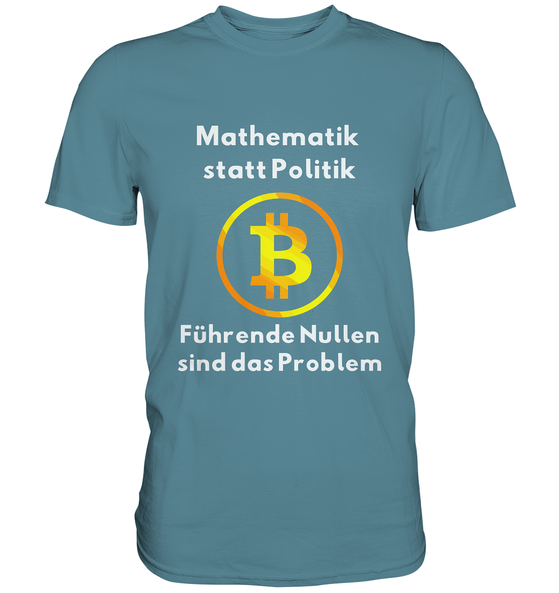 Mathematik statt Politik - führende Nullen sind (überall) das Problem ;-) - Premium Shirt