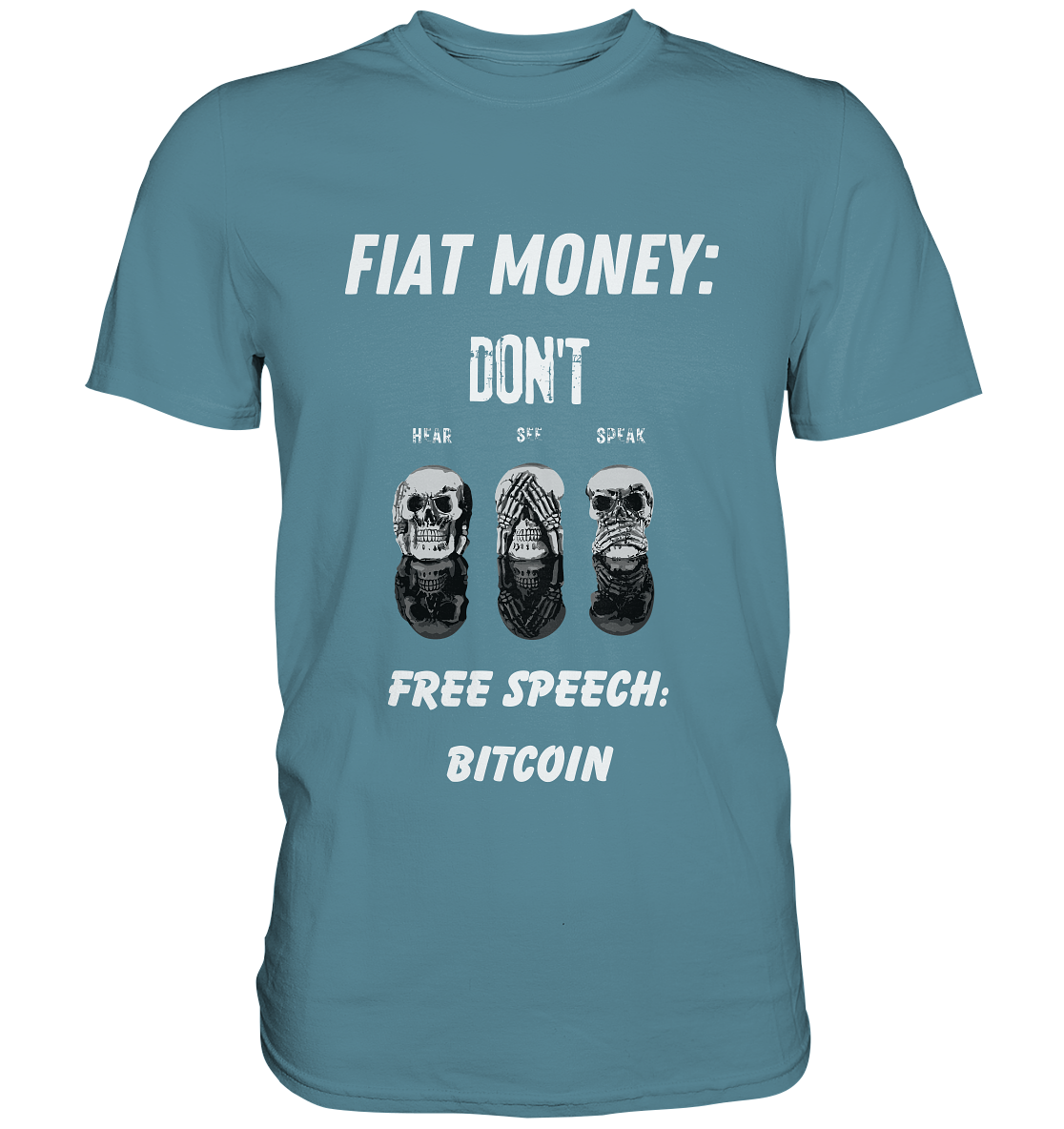 FIAT MONEY: DON´T HEAR, SEE, SPEAK - FREE SPEECH: BITCOIN  (Ladies Collection 21% Rabatt bis zum Halving 2024)  - Premium Shirt
