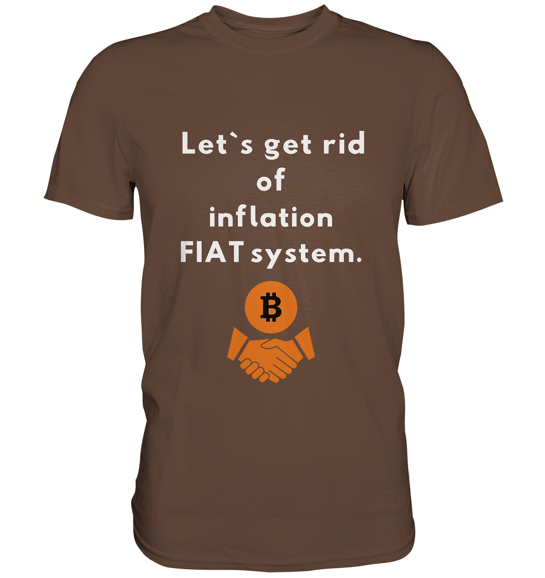 Let`s get rid of inflation FIAT system - Premium Shirt