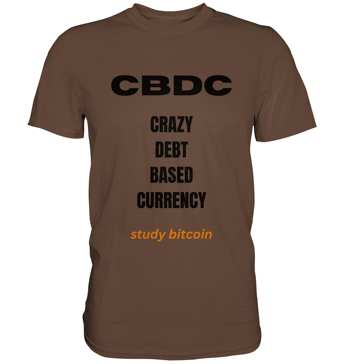 CBDC - CRAZY DEBT BASED CURRENCY - study bitcoin  (Text only - Ladies Collection 21% Rabatt bis zum Halving 2024)  - Premium Shirt