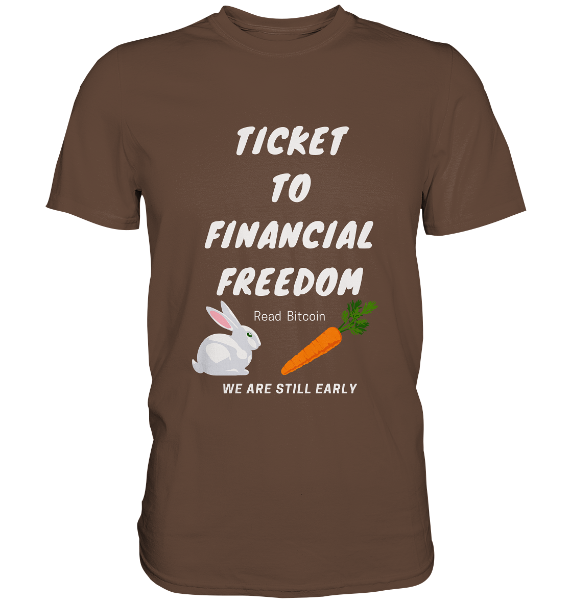 TICKET TO FINANCIAL FREEDOM (Bunny/Carrot Version) Read Bitcoin - We are still early - LADIES COLLECTION 21% automat. Rabatt bis zum Halving 2024  - Premium Shirt