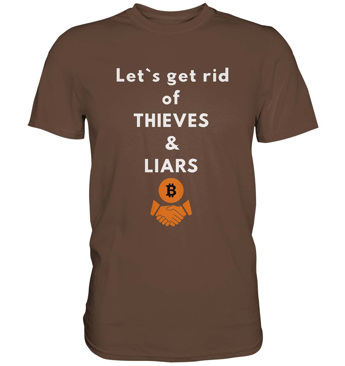 Let`s get rid of THIEVES & LIARS (Ladies Collection 21% Rabatt bis zum Halving 2024) - Premium Shirt