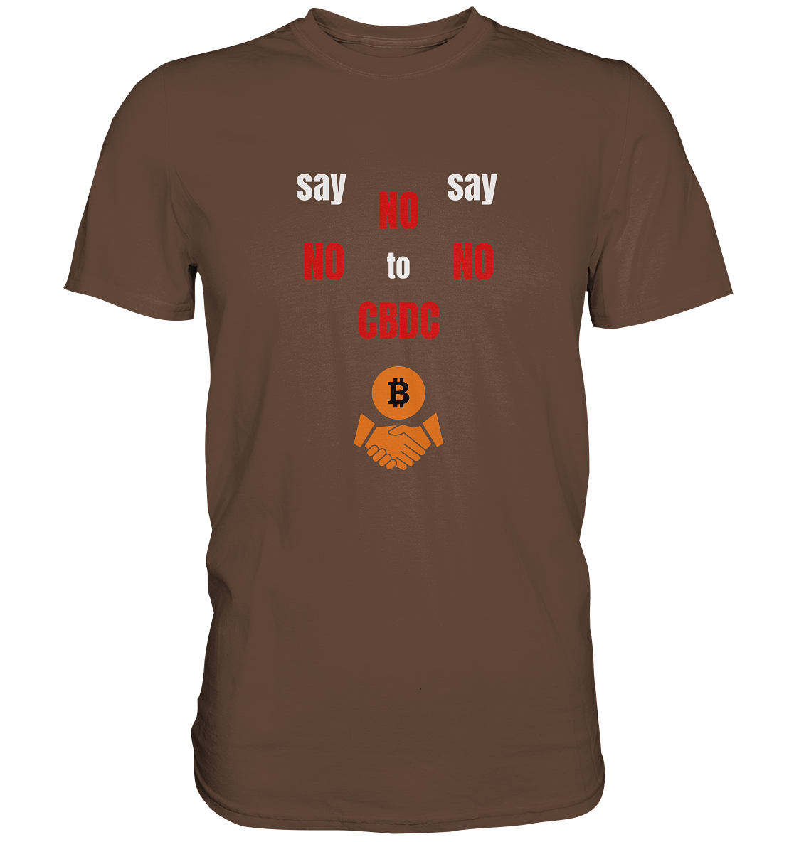 SAY NO NO NO to CBDC - (Ladies Collection 21% Rabatt bis zum Halving 2024) - Premium Shirt