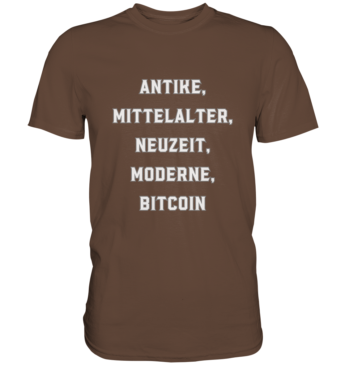 ANTIKE, MITTELALTER, NEUZEIT, MODERNE, BITCOIN - Ladies Collection   - Premium Shirt