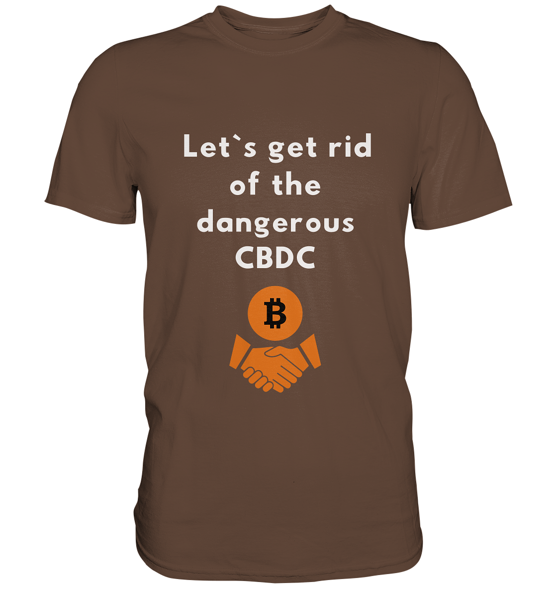 Let`s get rid of the dangerous CBDC - Premium Shirt
