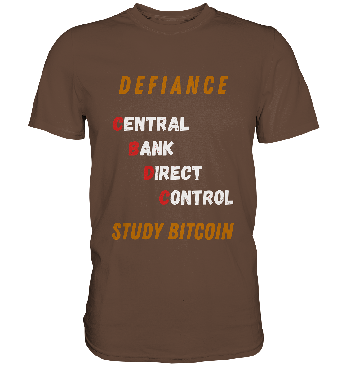 CENTRAL BANK DIRECT CONTROL -DEFIANCE - STUDY BITCOIN (Ladies Collection 21% Rabatt bis zum Halving 2024)   - Premium Shirt