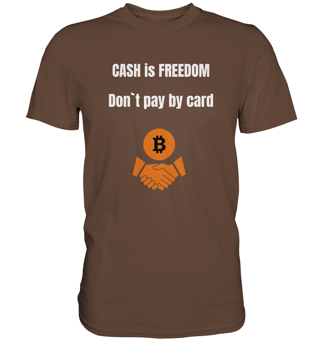 CASH is FREEDOM. Don`t pay by card (Ladies Collection 21% Rabatt bis zum Halving 2024)  Kopie - Premium Shirt