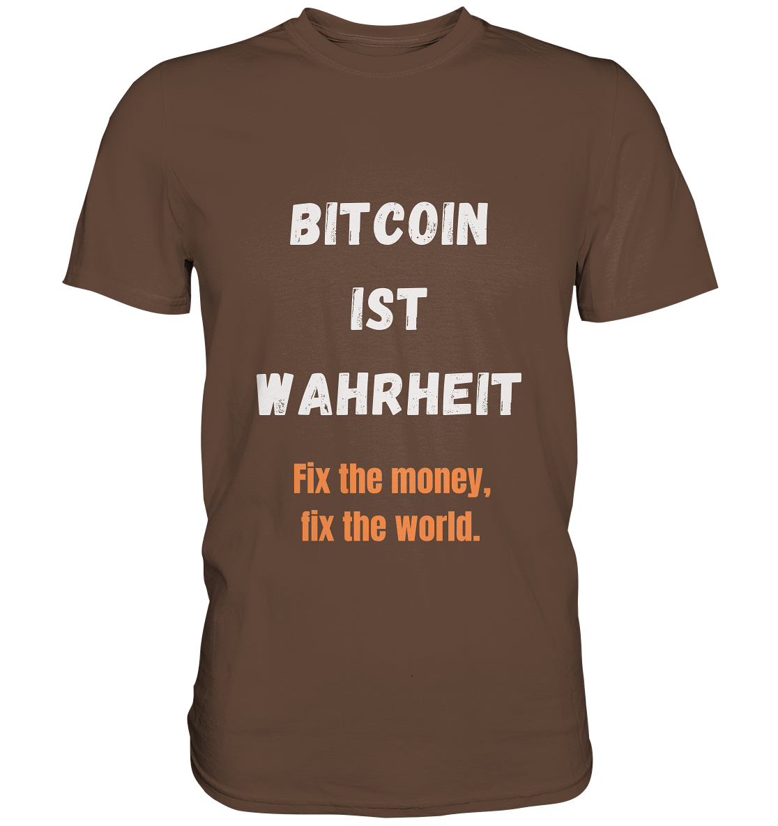 BITCOIN IST WAHRHEIT - Fix the money, fix the world  - Premium Shirt
