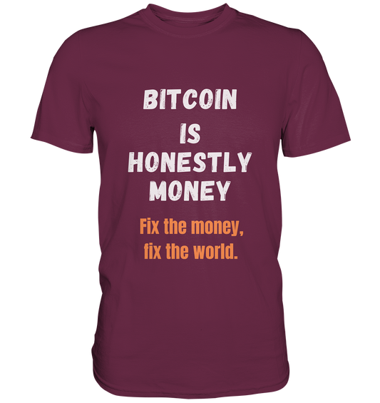 BITCOIN IS HONESTLY MONEY - Fix the money, fix the world - LADIES COLLECTION 21% automat. Rabatt bis zum Halving 2024   - Premium Shirt