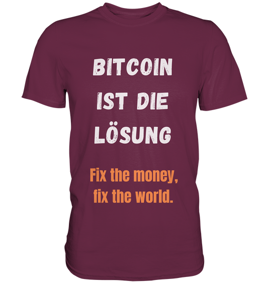 BITCOIN IST DIE LÖSUNG - Fix the money, fix the world - LADIES COLLECTION 21% automat. Rabatt bis zum Halving 2024   - Premium Shirt