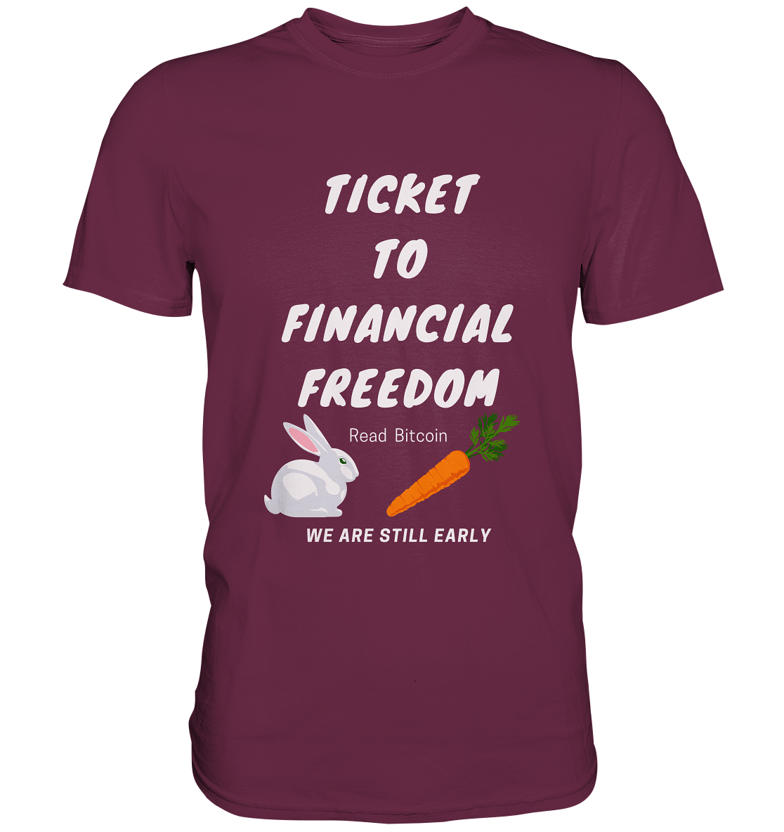 TICKET TO FINANCIAL FREEDOM (Bunny/Carrot Version) Read Bitcoin - We are still early - LADIES COLLECTION 21% automat. Rabatt bis zum Halving 2024  - Premium Shirt